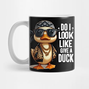 Duck Attitude | Do i look like i give a duck | t shirt design Mug